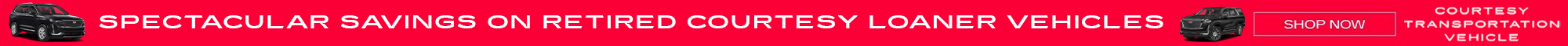 Spectacular savings on retired courtesy loaner vehicles. Shop now.
